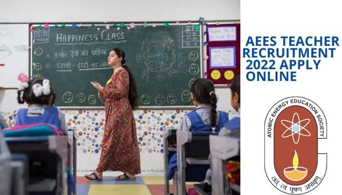 Atomic Energy Education Society (AEES) Teacher Recruitment 2022 Apply Online